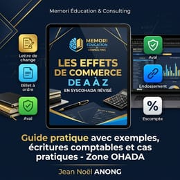 Pack Effets de Commerce SYSCOHADA Révisé : Guide de A à Z + Fichier Excel Automatisé de Suivi
