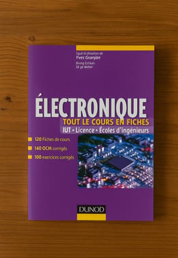 Électronique : tout le cours en fiches : IUT - Licence - Écoles d'ingénieurs