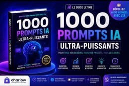 1000 prompt ultra puissante pour L'IA