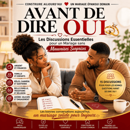 AVANT DE DIRE OUI — Les Discussions Essentielles pour un Mariage sans Mauvaises Surprises