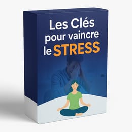 Les Clés pour Vaincre le Stress : Guide complet pour retrouver l'équilibre et la sérénité
