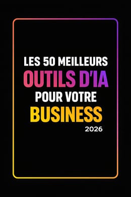 50 Logiciels IA 2026 Pour Automatiser et Faire Croître Votre Business