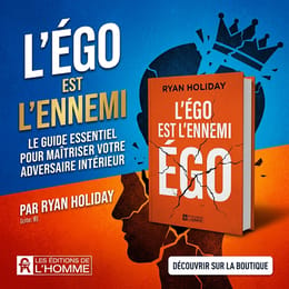 L'Égo est l'Ennemi — Le guide ultime pour maîtriser votre esprit, surmonter vos blocages