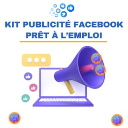 KKIT PUBLICITÉ FACEBOOK PRÊT À L’EMPLOI  : Pour lancer des publicités qui convertissent