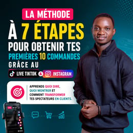 La méthode en 7 étapes pour générer tes premières 10 commandes grâce aux lives TikTok & Instagram