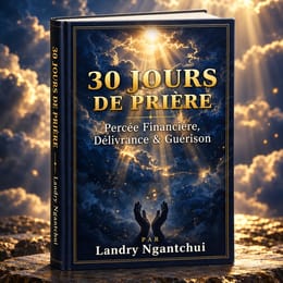 30 Jours de Prière : Percée Financière, Délivrance & Guérison