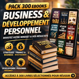 Pack Élite 300 ebook pour réussir son Business & Développement Personnel”