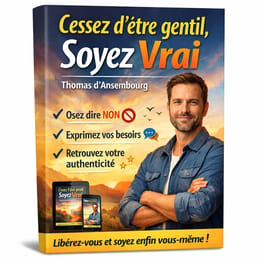 Cessez d’être gentil soyez vrai