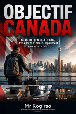 OBJECTIF CANADA - Guide complet pour s'installer lรฉgalement sans intermรฉdiaire