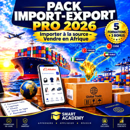 PACK IMPORT-EXPORT PRO 2026 : Importer à la source – Vendre en Afrique : 5 FORMATIONS + 3 BONUS