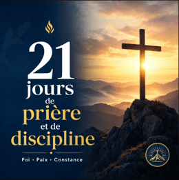 21 JOURS DE PRIERE ET DE DISCIPLINE