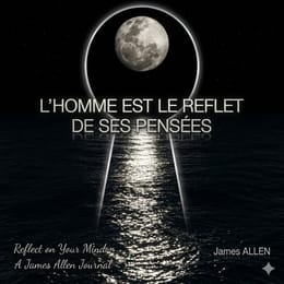 L'homme est le reflet de ses pensées