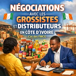 NÉGOCIATIONS AVEC LES GROSSISTES ET DISTRIBUTEURS EN CÔTE D'IVOIRE - Cas des FMCG