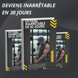 DEVIENS INARRÊTABLE EN 30 jours