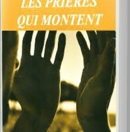 Les Prières Qui Montent