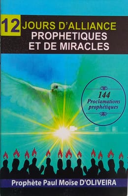 12 JOURS D'ALLIANCE PROPHETIQUES ET DE MIRACLES