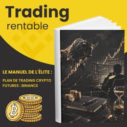 LE MANUEL DE L'ÉLITE : PLAN DE TRADING CRYPTO FUTURES : BINANCE