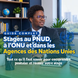 Obtenez un stage PNUD, ONU ou agence ONU – Guide téléchargeable pour réussir