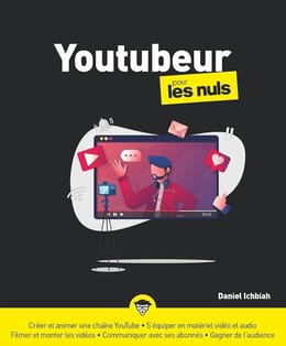 Créer et Animer une Chaîne YouTube pour les Nuls