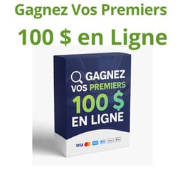 Les meilleures méthodes pour gagner vos 100 premiers $ en ligne