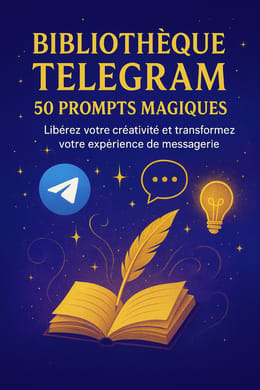 BIBLIOTHEQUE TELEGRAM 50 PROMPTS MAGIQUES