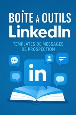BOITE A OUTILS LINKEDIN : Templates de Messages de Prospection