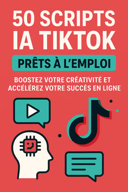 50 SCRIPTS IA TIKTOK PRETS A L’EMPLOI