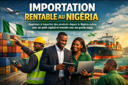 Formation sur l'importation au Nigéria 🇳🇬