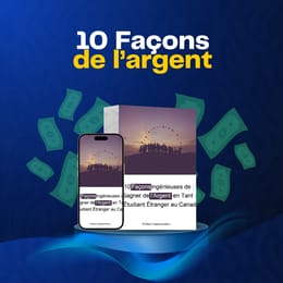 10 Façons Ingénieuses de Gagner de l'Argent en Tant qu'Étudiant Étranger au Canada