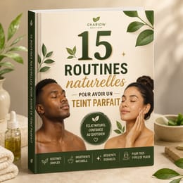 Teint Parfait au Naturel : 15 Astuces Beauté Essentielles