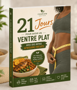 21 Jours pour Avoir un Ventre Plat avec des Repas Africains Faciles”