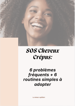 SOS Cheveux Crépus: 6 problèmes fréquents + 6 routines simples sans perdre assez de temps