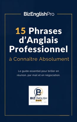 15 Phrases d'Anglais Professionnel à Connaître Absolument