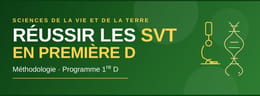 Réussir les SVT en Première D — Le guide méthode pour bien préparer le BAC