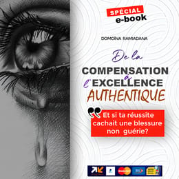 Blessures originelles—De la COMPASSION à l’EXCELLENCE Authentique