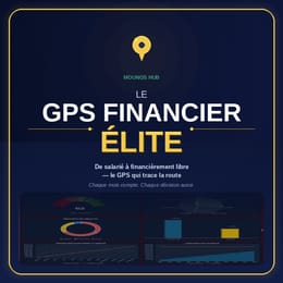 GPS Financier Élite™ : Le tableau de bord pour piloter votre argent