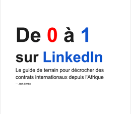 De 0 à 1 sur LinkedIn : Trouver des opportunités à l'internationnal depuis l'afrique