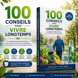 100 CONSEILS POUR VIVRE LONGTEMPS