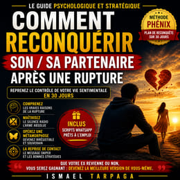 COMMENT RECONQUÉRIR SON/SA PARTENAIRE APRÈS UNE RUPTURE