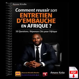 Comment réussir son entretien d'embauche en Afrique ? — 50 Questions/Réponses Universelles