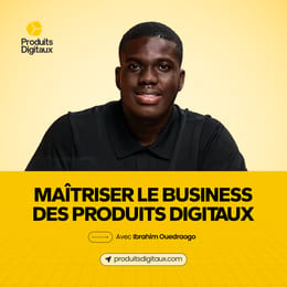 Maîtriser le business des produits digitaux