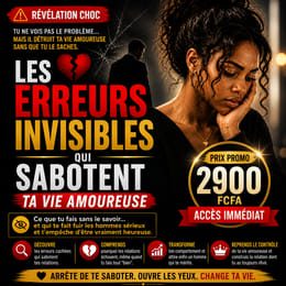 Les erreurs invisibles qui sabotent ta vie amoureuse