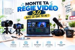 MONTE TA RÉGIE VIDÉO 3.0 AVEC CE QUE TU AS!