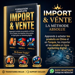 Formation complète : Importer de Chine & Turquie et Vendre en ligne avec la Pub Ads