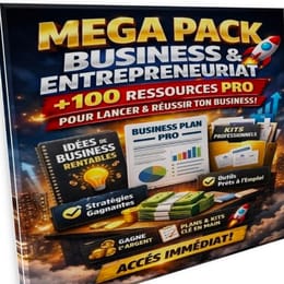 MEGA PACK BUSINESS & ENTREPRENEURIAT 🚀 +100 RESSOURCES PRO POUR LANCER ET RÉUSSIR TON BUSINESS