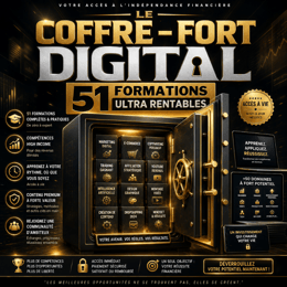 LE COFFRE - FORT DIGITAL :  51 FORMATIONS ULTRA RENTABLES
