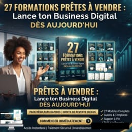 🚀 27 FORMATIONS PRÊTES À VENDRE : LANCE TON BUSINESS DIGITAL DÈS AUJOURD'HUI