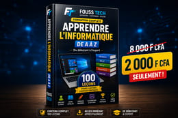APPRENDRE L’INFORMATIQUE DE A À Z – 100 LEÇONS PRATIQUES | FOUSS TECH