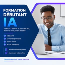 FORMATION DÉBUTANT IA – Maîtrisez l'Intelligence Artificielle de A à Z