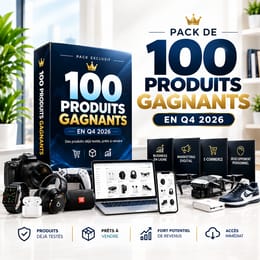 Pack de 100 produits gagnants déja testés en Q4 2026